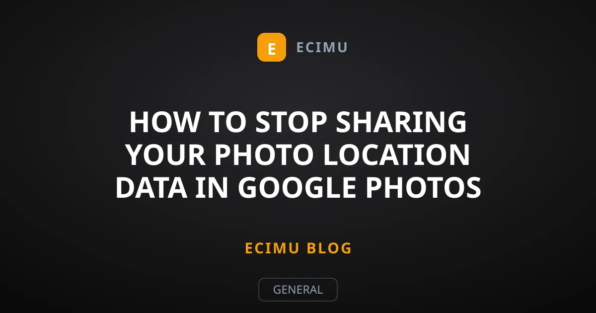 How to Stop Sharing Your Photo Location Data in Google Photos